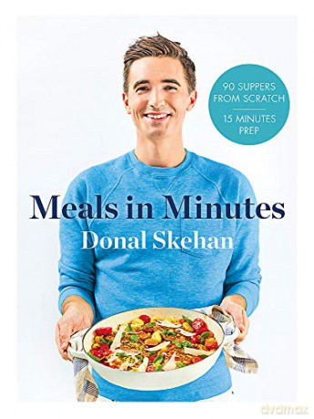Donal's Meals In Minutes: 90 Suppers From Scratch/15 Minutes Prep - Donal Skehan [KSIĄŻKA]