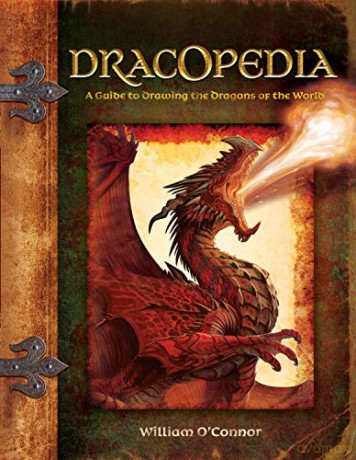 Dracopedia: A Guide to Drawing the Dragons of the World - William O'Connor [KSIĄŻKA]