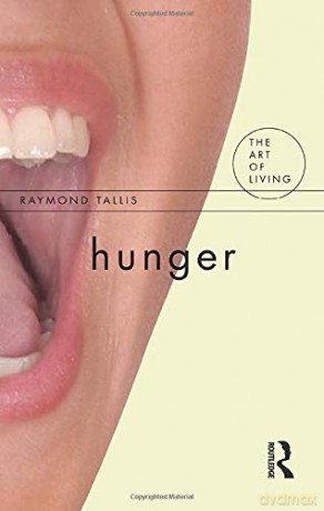 Hunger (The Art Of Living) - Raymond Tallis [KSIĄŻKA]