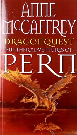 Dragonquest: Dragonriders of Pern: 2: a captivating and breathtaking epic fantasy from one of the most influential fantasy and SF novelists of her generation The Dragon Books - Anne McCaffrey [KSIĄŻKA]