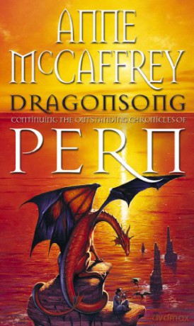 Dragonsong: Dragonriders of Pern: 3: a thrilling and enthralling epic fantasy from one of the most influential fantasy and SF novelists of her generation The Dragon Books - Anne McCaffrey [KSIĄŻKA]