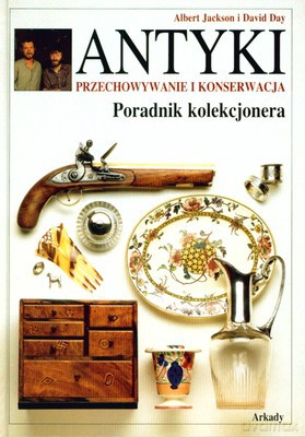 Antyki Poradnik Kolekcjonera (twarda) - Albert Jackson, David Day [KSIĄŻKA]