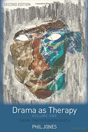 Drama as Therapy Volume 1: Theory, Practice and Research - Phil Jones [KSIĄŻKA]