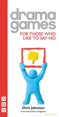 Drama Games for Those Who Like to Say No - Chris Johnston [KSIĄŻKA]