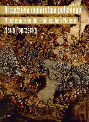 Arcydzieła Malarstwa Polskiego (twarda) - Maria Poprzęcka [KSIĄŻKA]