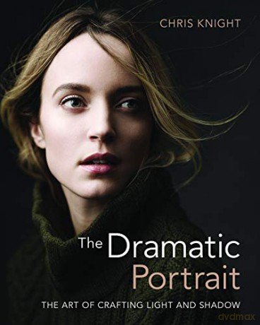 Dramatic Portrait: The Art of Crafting Light and Shadow - Chris Knight [KSIĄŻKA]