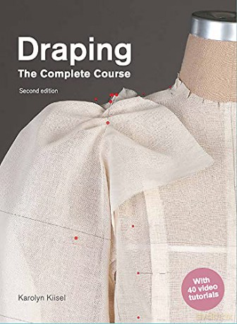 Draping: The Complete Course: Second Edition - Karolyn Kiisel [KSIĄŻKA]