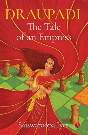 Draupadi: The Tale of an Empress - Saiswaroopa Iyer [KSIĄŻKA]
