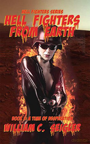 Hell Fighters From Earth: Book 1 - William C Seigler [KSIĄŻKA]