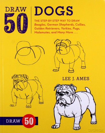 Draw 50 Dogs: The Step-by-Step Way to Draw Beagles, German Shepherds, Collies, Golden Retrievers, Yorkies, Pugs, Malamutes, and Many More... - Lee J. Ames [KSIĄŻKA]