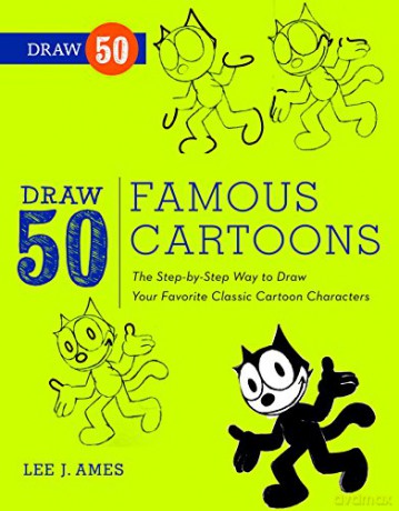 Draw 50 Famous Cartoons: The Step-by-Step Way to Draw Your Favorite Classic Cartoon Characters - Lee J. Ames [KSIĄŻKA]