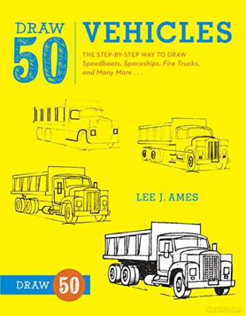 Draw 50 Vehicles: The Step-by-Step Way to Draw Speedboats, Spaceships, Fire Trucks, and Many More... - Lee J. Ames [KSIĄŻKA]