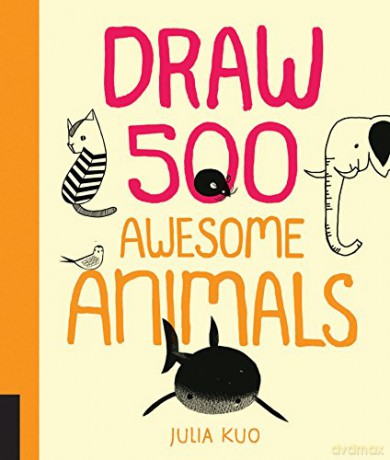 Draw 500 Awesome Animals: A Sketchbook for Artists, Designers, and Doodlers - Julia Kuo [KSIĄŻKA]