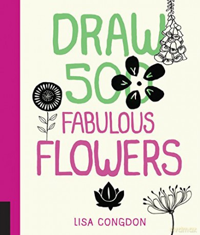 Draw 500 Fabulous Flowers: A Sketchbook for Artists, Designers, and Doodlers - Lisa Congdon [KSIĄŻKA]
