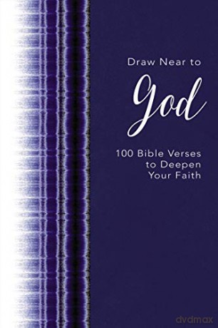 Draw Near to God: 100 Bible Verses to Deepen Your Faith - Zondervan [KSIĄŻKA]