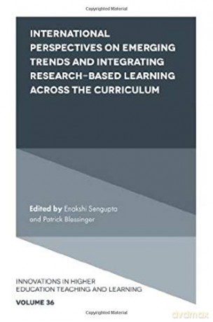 International Perspectives On Emerging Trends And Integrating Research-Based Learning Across The Curriculum: 36 (Innovations In Higher Education Teaching And Learning (36)) [KSIĄŻKA]