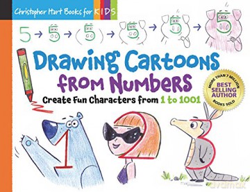 Drawing Cartoons From Numbers: Create Fun Characters from 1 to 1001 Drawing Shape by Shape series: 4 - Christopher Hart [KSIĄŻKA]