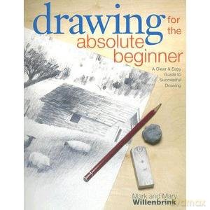 Drawing for Absolute Beginner Clear Easy Guide to Successful Drawing - mark-willenbrink [KSIĄŻKA]