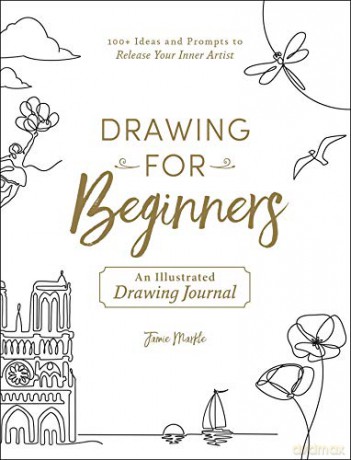 Drawing for Beginners: 100+ Ideas and Prompts to Release Your Inner Artist - Jamie Markle [KSIĄŻKA]
