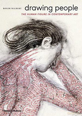 Drawing People: The Human Figure in Contemporary Art - Roger Malbert [KSIĄŻKA]