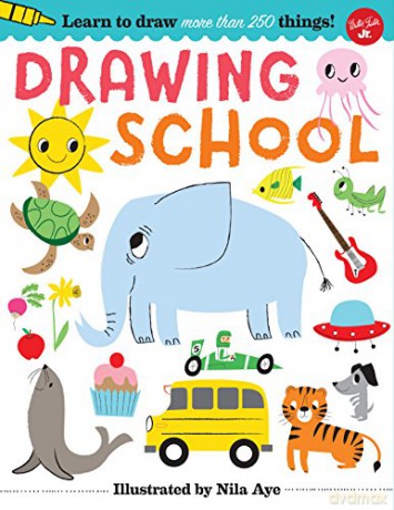 Drawing School: Learn to draw more than 250 things! - Nila Aye [KSIĄŻKA]