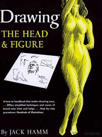 Drawing the Head and Figure: A How-to Handbook That Makes Drawing Easy - Jack Hamm [KSIĄŻKA]