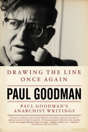Drawing the Line Once Again: Paul Goodman's Anarchist Writings - Paul Goodman [KSIĄŻKA]