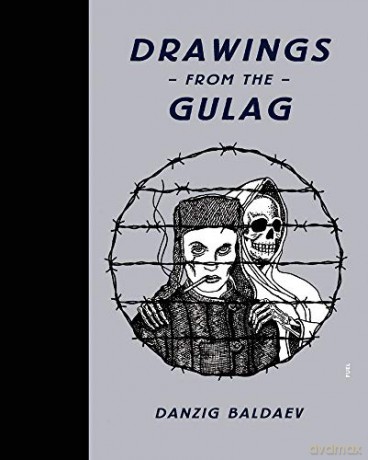 Drawings from the Gulag: reprint under consideration - Danzig Baldaev [KOMIKS]