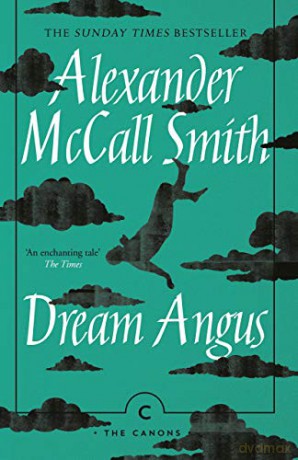 Dream Angus: The Celtic God of Dreams Canons - Alexander McCall Smith [KSIĄŻKA]