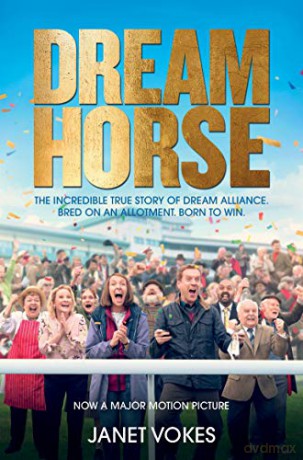 Dream Horse: The Incredible True Story of Dream Alliance - the Allotment Horse who Became a Champion - Janet Vokes [KSIĄŻKA]