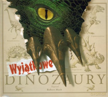 Wyjątkowe Dinozaury (twarda) - Robert Mash [KSIĄŻKA]