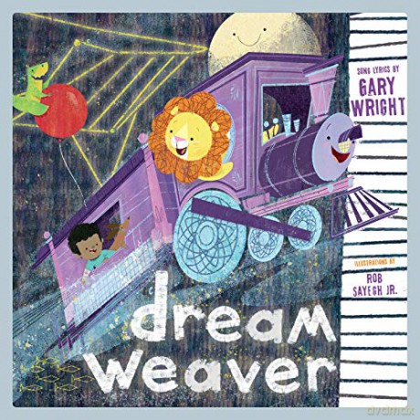 Dream Weaver: A Children's Picture Book Lyricpop - Gary Wright [KSIĄŻKA]