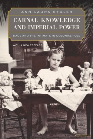 Carnal Knowledge And Imperial Power: Race And The Intimate In Colonial Rule, With A New Preface - Stoler [KSIĄŻKA]