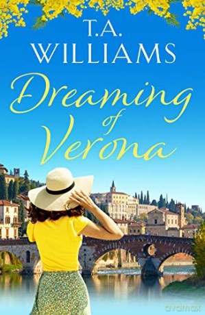 Dreaming of Verona: An enchanting, feel-good holiday romance - T.A. Williams [KSIĄŻKA]