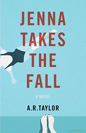 Jenna Takes The Fall: A Novel - A. R. Taylor [KSIĄŻKA]