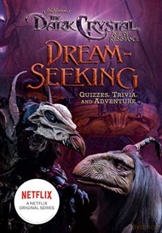 Dream-Seeking Jim Henson's the Dark Crystal: Quizzes, Trivia, and Adventure - Miller Walton [KSIĄŻKA]