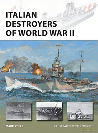Italian Destroyers Of World War Ii (New Vanguard) - Mark Stille [KSIĄŻKA]