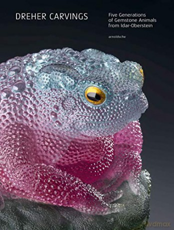 Dreher Carvings: Gemstone Animals from Idar-Oberstein - Wilhelm Lindemann [KSIĄŻKA]