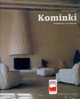 Kominki Architektura I Wzornictwo (twarda) - Encarna Castillo [KSIĄŻKA]