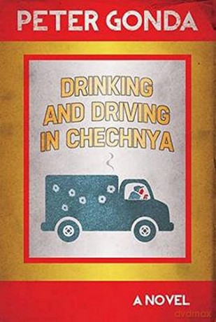 Drinking and Driving in Chechnya - Peter Gonda [KSIĄŻKA]