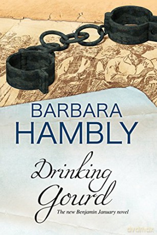 Drinking Gourd: A historical mystery involving the Underground Railway of the Deep South: 14 A Benjamin January Mystery - Barbara Hambly [KSIĄŻKA]