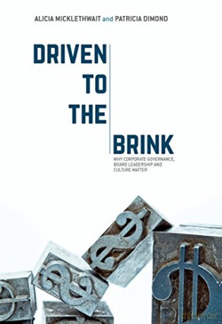 Driven to the Brink: Why Corporate Governance, Board Leadership and Culture Matter - Alicia Micklethwait [KSIĄŻKA]