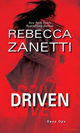 Driven: 4 Deep Ops: A Thrilling Novel of Suspense - Rebecca Zanetti [KSIĄŻKA]