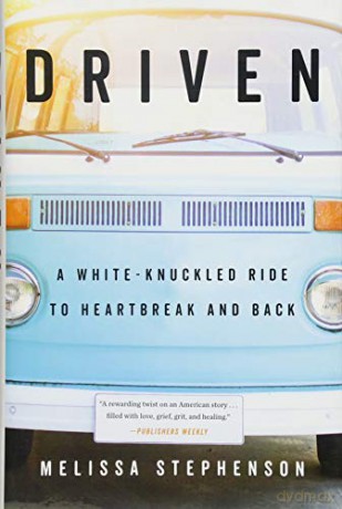 Driven: A White-Knuckled Ride to Heartbreak and Back - Stephenson Melissa Stephenson [KSIĄŻKA]