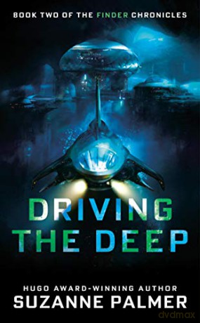 Driving the Deep: 2 The Finder Chronicles - Suzanne Palmer [KSIĄŻKA]