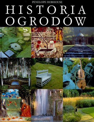 Historia Ogrodów (twarda) - Penelope Hobhouse [KSIĄŻKA]