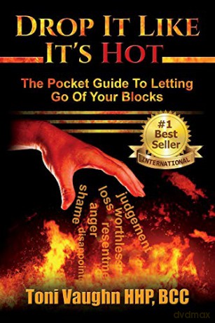Drop It Like It's Hot: The Pocket Guide to Letting Go of Your Blocks - Toni Vaughn [KSIĄŻKA]