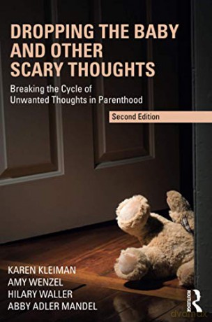 Dropping the Baby and Other Scary Thoughts: Breaking the Cycle of Unwanted Thoughts in Parenthood - Karen Kleiman [KSIĄŻKA]