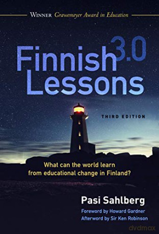 Finnish Lessons 3.0: What Can The World Learn From Educational Change In Finland - Pasi Sahlberg [KSIĄŻKA]