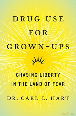 Drug Use for Grown-Ups: Chasing Liberty in the Land of Fear - Hart [KSIĄŻKA]